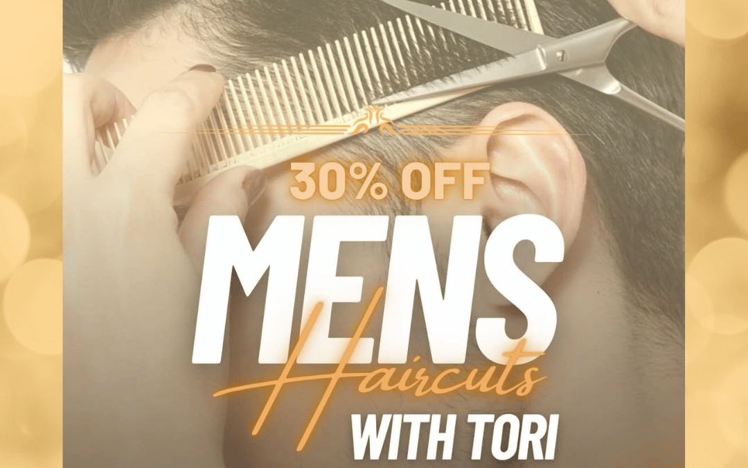 Tori’s Men’s Cut Special – Call The Salon To Book Your Spot